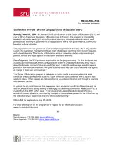 MEDIA RELEASE For immediate distribution Gestion de la diversité : a French Language Doctor of Education at SFU Burnaby, March 5, 2014 – In January 2015 a third cohort of the Doctor of Education (Ed.D.) will start at 