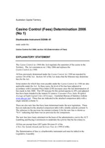 Australian Capital Territory  Casino Control (Fees) Determination[removed]No 1) Disallowable Instrument DI2006–61 made under the