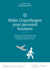 Make Copenhagen your personal business Strategy for attracting and retaining more talented internationals in the Copenhagen Region