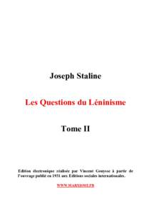 Joseph Staline Les Questions du Léninisme Tome II Edition électronique réalisée par Vincent Gouysse à partir de l’ouvrage publié en 1931 aux Editions sociales internationales.