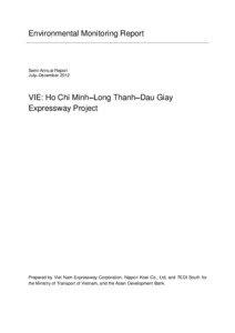 EMR: Viet Nam: Ho Chi Minh City-Long Thanh-Dau Giay Expressway Project: Semi-Annual Report (July-December 2012)