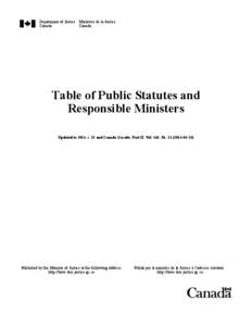 Department of Justice Ministère de la Justice Canada Canada Table of Public Statutes and Responsible Ministers