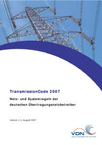 TransmissionCode 2007 Netz- und Systemregeln der deutschen Übertragungsnetzbetreiber