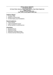 SEXUAL ASSAULT SERVICES: INTEGRATED MODEL Dr Cheryn Palmer, Specialist Sexual Health Physician, Royal Hobart Hospital and Maggie Crawford, Manager, Divisional Support Unit, Child, Youth & Family Support, DHHS (TAS)