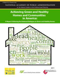 A Report by a Panel of the  NATIONAL ACADEMY OF PUBLIC ADMINISTRATION for the National Coalition to End Childhood Lead Poisoning  Achieving Green and Healthy