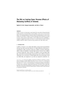 The Dirt on Coming Clean: Perverse Effects of Disclosing Conflicts of Interest Daylian M. Cain, George Loewenstein, and Don A. Moore ABSTRACT