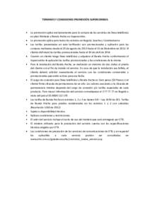 TERMINOS Y CONDICIONES PROMOCIÓN SUPERCOMBOS  La promoción aplica exclusivamente para la compra de los servicios de línea telefónica en plan ilimitado y Banda Ancha en Supercombo. La promoción aplica para todos los 