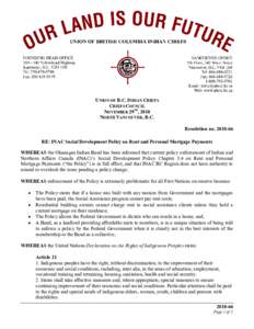 UNION OF B.C. INDIAN CHIEFS CHIEFS COUNCIL NOVEMBER 29TH, 2010 NORTH VANCOUVER, B.C. Resolution no[removed]RE: INAC Social Development Policy on Rent and Personal Mortgage Payments