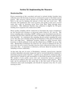 Section XI: Implementing the Measures Monitoring Plan Future monitoring of the watershed will need to include further baseline data collection once the diversion structure is constructed as part of the flood control proj