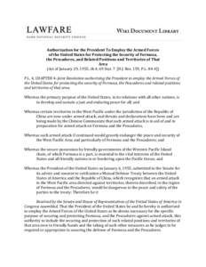 Authorization for the President To Employ the Armed Forces of the United States for Protecting the Security of Formosa, the Pescadores, and Related Positions and Territories of That Area (Act of January 29, 1955, ch.4, 6