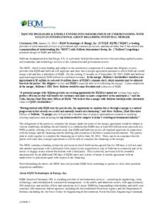 EQM TECHNOLOGIES & ENERGY ENTERS INTO MEMORANDUM OF UNDERSTANDING WITH SULLIVAN INTERNATIONAL GROUP REGARDING POTENTIAL MERGER Cincinnati, OH, January 21, 2014 – EQM Technologies & Energy, Inc. (OTCQB: EQTE) (“EQM”