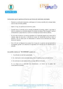 Instrucciones para la apertura de barreras por lectura de matrículas autorizadas - Posicione su vehículo lentamente y deténgase en la marca amarilla de la calzada (debe estar lo más centrado posible).