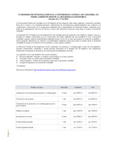 VI SIMPOSIO DE INVESTIGACIÓN EN LA UNIVERSIDAD CATÓLICA DE COLOMBIA: EL MEDIO AMBIENTE FRENTE AL DESARROLLO SOSTENIBLE Octubre 16 y 17 de 2014 La Universidad Católica de Colombia con el VI Simposio de Investigación s