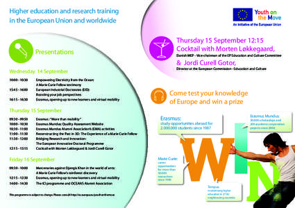 Higher education and research training in the European Union and worldwide Thursday 15 September 12:15 Cocktail with Morten Løkkegaard,  Presentations