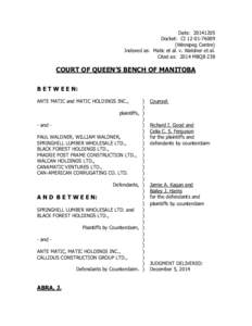 Date: [removed]Docket: CI[removed]Winnipeg Centre) Indexed as: Matic et al. v. Waldner et al. Cited as: 2014 MBQB 238