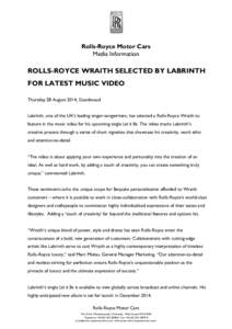 Rolls-Royce Motor Cars Media Information ROLLS-ROYCE WRAITH SELECTED BY LABRINTH FOR LATEST MUSIC VIDEO Thursday 28 August 2014, Goodwood