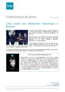 Communiqué de presse  Paris | avril 2016 L’Ina remet une Distinction Numérique à Renaud