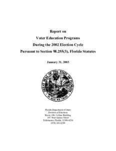 Report on Voter Education Programs During the 2002 Election Cycle Pursuant to Section[removed]), Florida Statutes January 31, 2003