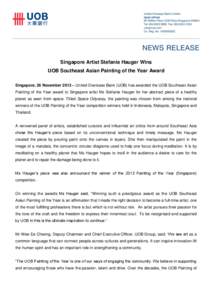 Singapore Artist Stefanie Hauger Wins UOB Southeast Asian Painting of the Year Award Singapore, 26 November 2013 – United Overseas Bank (UOB) has awarded the UOB Southeast Asian Painting of the Year award to Singapore 