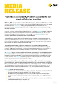 CommBank launches MyWealth in answer to the new era of self-directed investing 6 February, 2013: In response to the needs of self-directed investors, Commonwealth Bank has launched MyWealth, mywealth.com.au, an innovativ