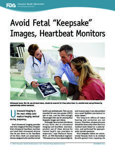 Consumer Health Information www.fda.gov/consumer Avoid Fetal “Keepsake” Images, Heartbeat Monitors