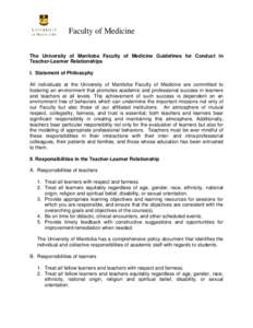 Faculty of Medicine The University of Manitoba Faculty of Medicine Guidelines for Conduct in Teacher-Learner Relationships I. Statement of Philosophy All individuals at the University of Manitoba Faculty of Medicine are 