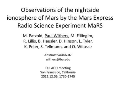 Observations of the nightside ionosphere of Mars by the Mars Express Radio Science Experiment MaRS M. Patzold, Paul Withers, M. Fillingim, R. Lillis, B. Hausler, D. Hinson, L. Tyler, K. Peter, S. Tellmann, and O. Witasse