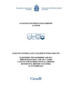 AVIATION INVESTIGATION REPORT A11P0149 LOSS OF CONTROL AND COLLISION WITH GROUND NORTHERN THUNDERBIRD AIR INC. BEECHCRAFT KING AIR 100, C-GXRX