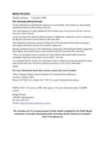 MEDIA RELEASE  Media embargo – 7 October 2009 Sex message getting through Young Australians are heeding the message on sexual health, with condom use and sexually transmitted infection (STI) testing on the rise.