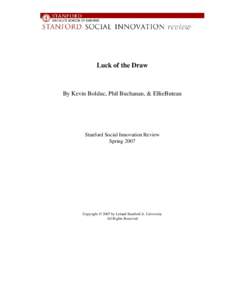 Luck of the Draw  By Kevin Bolduc, Phil Buchanan, & EllieButeau Stanford Social Innovation Review Spring 2007