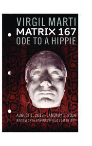WA MATRIX 167 Brochure-4.1_WA MATRIX 167 Brochure[removed]:15 PM Page 1  VIRGIL MARTI ODE MATRIX 167 ODE TO A HIPPIE