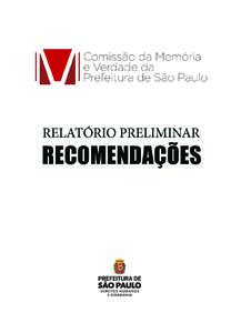 COMISSÃO DA MEMÓRIA E VERDADE DA PREFEITURA DO MUNICÍPIO DE SÃO PAULO RELATÓRIO PRELIMINAR  RECOMENDAÇÕES