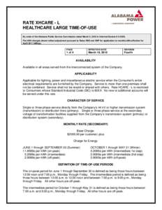 RATE XHCARE - L HEALTHCARE LARGE TIME-OF-USE By order of the Alabama Public Service Commission dated March 2, 2010 in Informal Docket # U[removed]The kWh charges shown reflect adjustment pursuant to Rates RSE and CNP for a