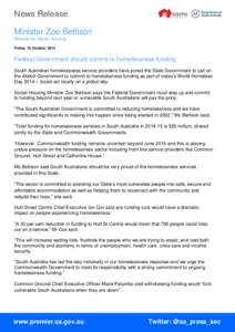 News Release Minister Zoe Bettison Minister for Social Housing Friday, 10 October, 2014  Federal Government should commit to homelessness funding