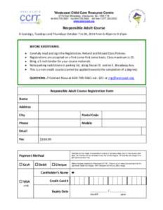 Westcoast Child Care Resource Centre 2772 East Broadway, Vancouver, BC, V5M 1Y8 tel:[removed]fax:[removed]toll free:[removed]www.wstcoast.org  Responsible Adult Course