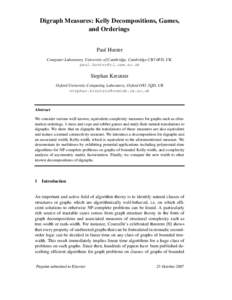 Digraph Measures: Kelly Decompositions, Games, and Orderings Paul Hunter Computer Laboratory, University of Cambridge, Cambridge CB3 0FD, UK. 