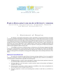 PARIS D ECLARATION ON AID E FFECTI VENESS Ownership, Harmonisation, Alignment, Results and Mutual Accountability I. Statement of Resolve 1.