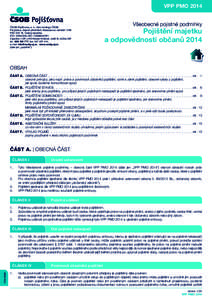 VPP PMO 2014  ČSOB Pojišťovna, a. s., člen holdingu ČSOB Pardubice, Zelené předměstí, Masarykovo náměstí 1458 PSČ 532 18, Česká republika IČO: , DIČ: CZ699000761