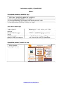 Postgraduate Research Conference 2013 Winners Postgraduate Researcher of the Year 2013 1st Martin Muir, Mechanical Engineering, Engineering 2nd Jim Tiernan, Medicine, Medicine and Health 3rd (joint) David Shearing, Perfo