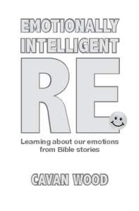 EMOTIONALLY  RE INTELLIGENT  Learning about our emotions