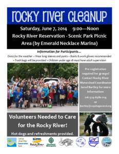 Rocky RIver Cleanup Saturday, June 7, 2014 9:00—Noon Rocky River Reservation - Scenic Park Picnic Area (by Emerald Necklace Marina) Information for Participants… Dress for the weather + Wear long sleeves and pants + 