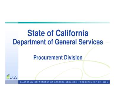 State of California  Department of General Services Procurement Division  CALIFORNIA DEPARTMENT OF GENERAL SERVICES • PROCUREMENT DIVISION