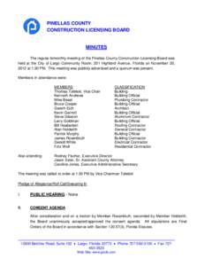 PINELLAS COUNTY CONSTRUCTION LICENSING BOARD MINUTES The regular bimonthly meeting of the Pinellas County Construction Licensing Board was held at the City of Largo Community Room, 201 Highland Avenue, Florida on Novembe