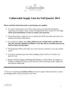 Callanwolde Supply Lists for Fall Quarter 2014 Please read these instructions prior to purchasing your supplies:  If you have registered for any of these classes and you need further information concerning your suppli