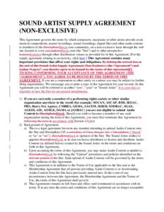 SOUND ARTIST SUPPLY AGREEMENT (NON-EXCLUSIVE) This Agreement governs the terms by which composers, musicians or other artists provide stock musical compositions, master recordings, sound recordings, digital files and oth