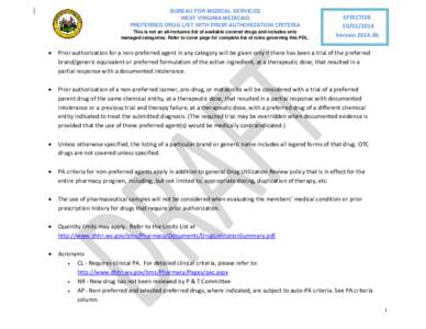 BUREAU FOR MEDICAL SERVICES WEST VIRGINIA MEDICAID PREFERRED DRUG LIST WITH PRIOR AUTHORIZATION CRITERIA This is not an all-inclusive list of available covered drugs and includes only managed categories. Refer to cover p