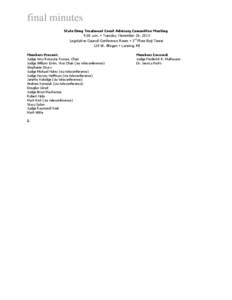 final minutes State Drug Treatment Court Advisory Committee Meeting 9:30 a.m. • Tuesday, November 26, 2013 Legislative Council Conference Room • 3rd Floor Boji Tower 124 W. Allegan • Lansing, MI Members Present: