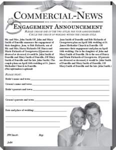 PLEASE CHOOSE ONE OF THE TWO STYLES FOR YOUR ANNOUNCEMENT. CIRCLE THE CHOICE OF WORDING WITHIN THE CHOSEN STYLE. Mr. and Mrs. John Smith OR John and Mary Smith of Danville announce the engagement of their daughter, Joan,