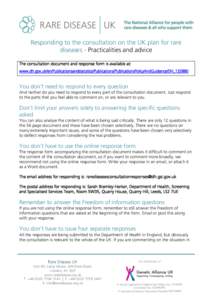 Responding to the consultation on the UK plan for rare diseases - Practicalities and advice The consultation document and response form is available at: www.dh.gov.uk/en/Publicationsandstatistics/Publications/Publication