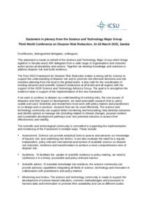 Statement in plenary from the Science and Technology Major Group Third World Conference on Disaster Risk Reduction, 14-18 March 2015, Sendai Excellencies, distinguished delegates, colleagues, This statement is made on be